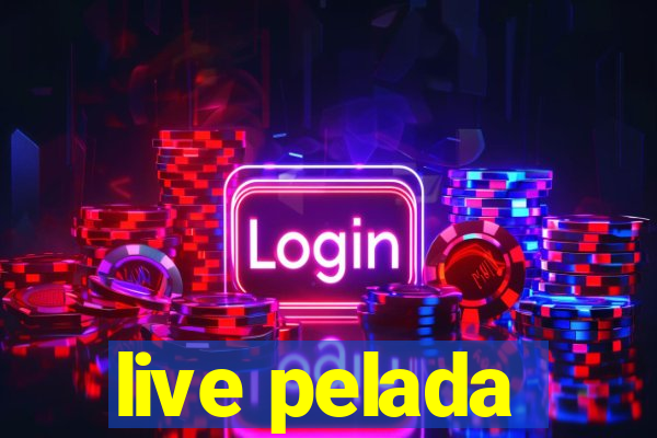 live pelada