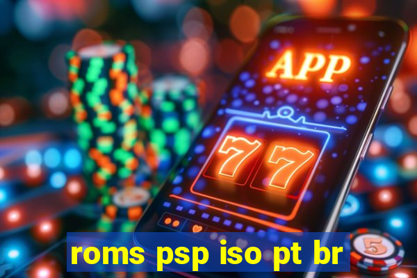 roms psp iso pt br