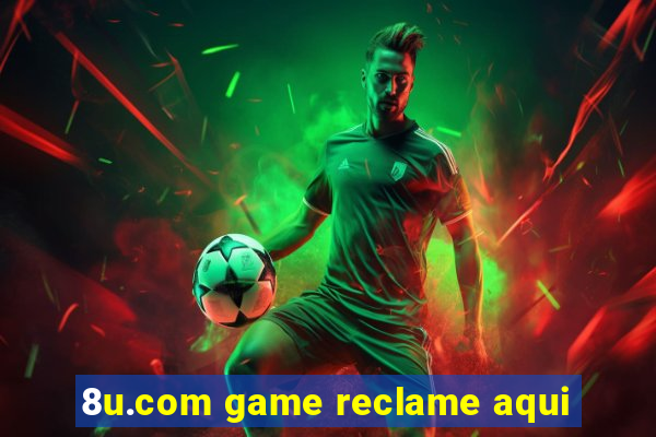 8u.com game reclame aqui