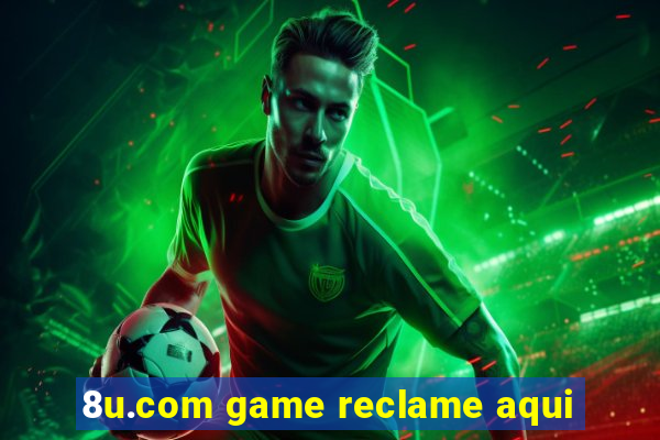 8u.com game reclame aqui