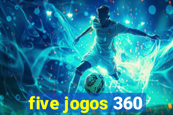 five jogos 360