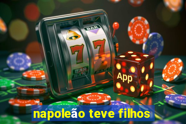 napoleão teve filhos