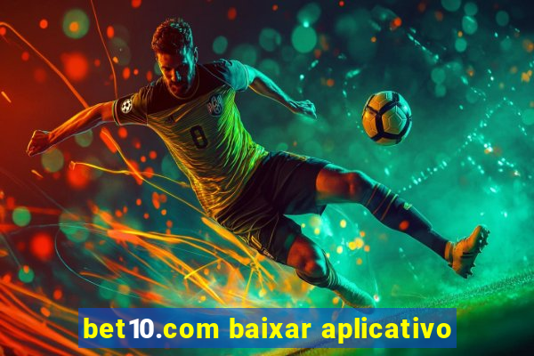 bet10.com baixar aplicativo