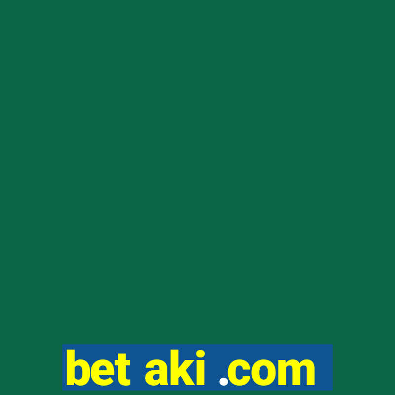 bet aki .com