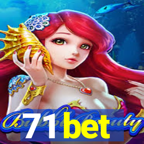 71 bet