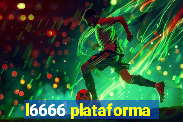 l6666 plataforma