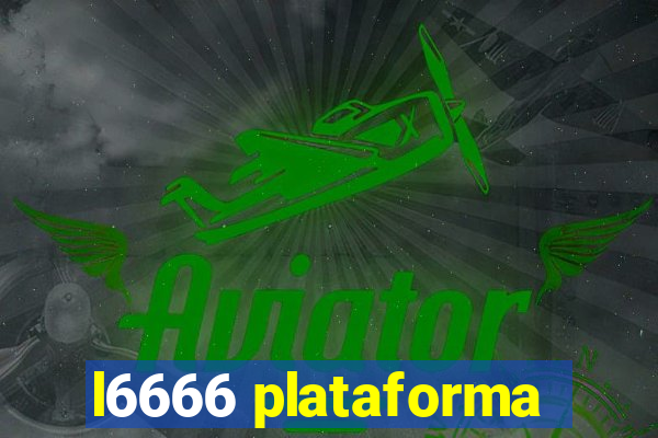 l6666 plataforma