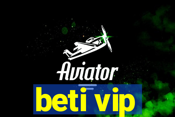 beti vip