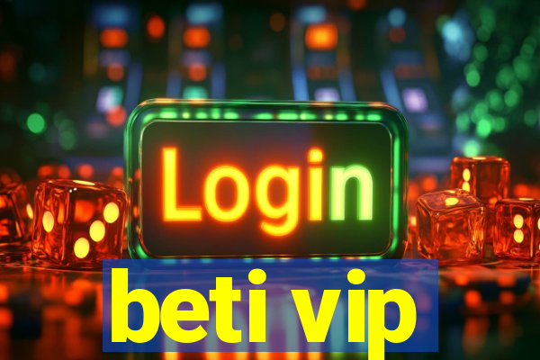 beti vip