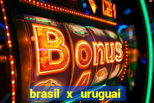 brasil x uruguai ao vivo multicanais