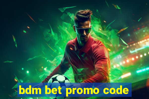 bdm bet promo code