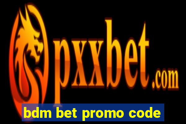 bdm bet promo code