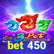 bet 450