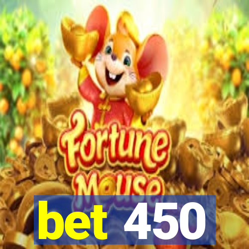 bet 450