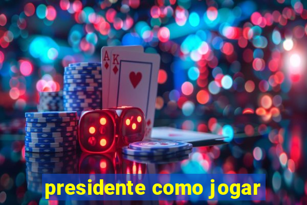 presidente como jogar