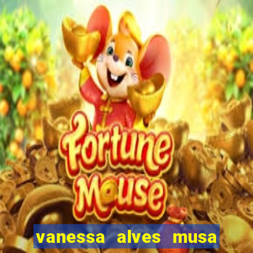 vanessa alves musa do corinthians nua