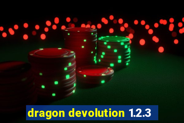 dragon devolution 1.2.3