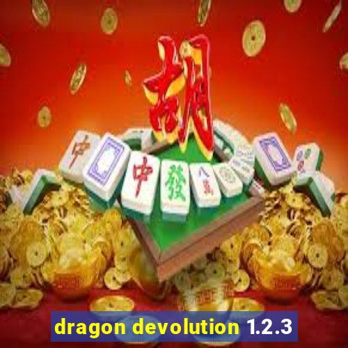 dragon devolution 1.2.3