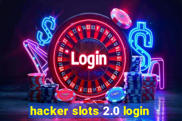 hacker slots 2.0 login