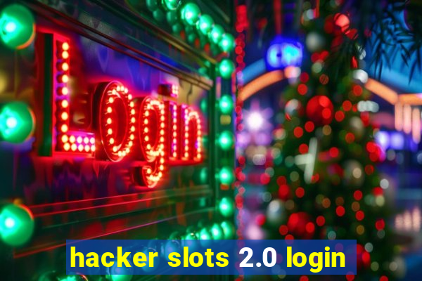 hacker slots 2.0 login