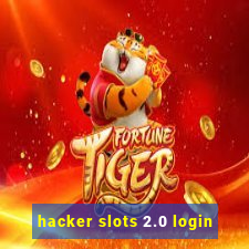 hacker slots 2.0 login