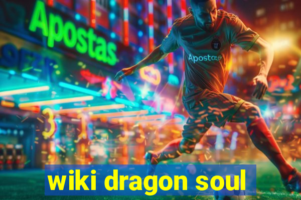 wiki dragon soul