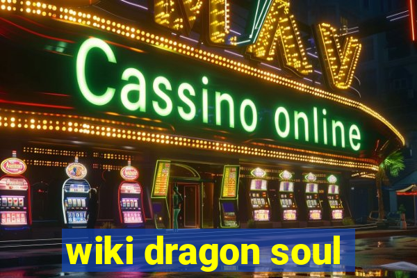 wiki dragon soul