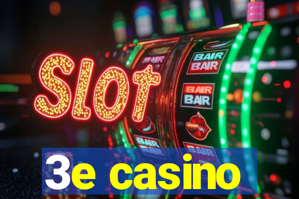 3e casino