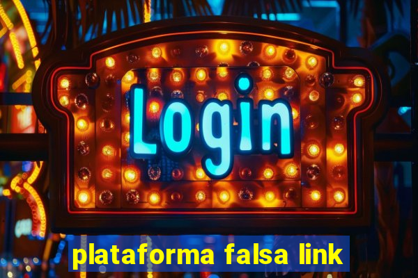 plataforma falsa link