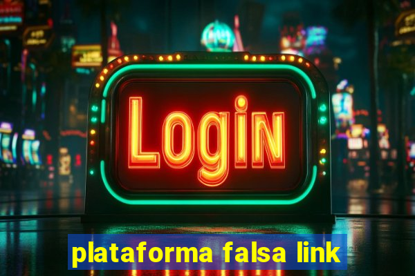 plataforma falsa link