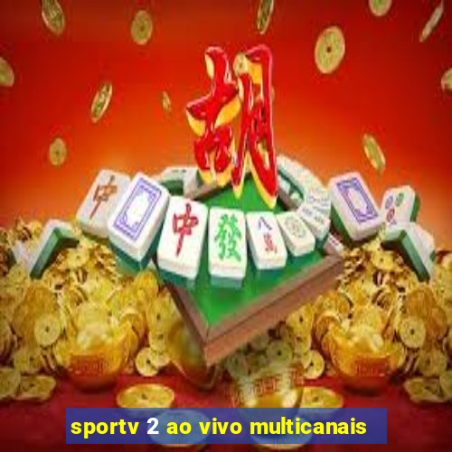 sportv 2 ao vivo multicanais