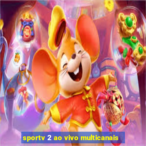 sportv 2 ao vivo multicanais