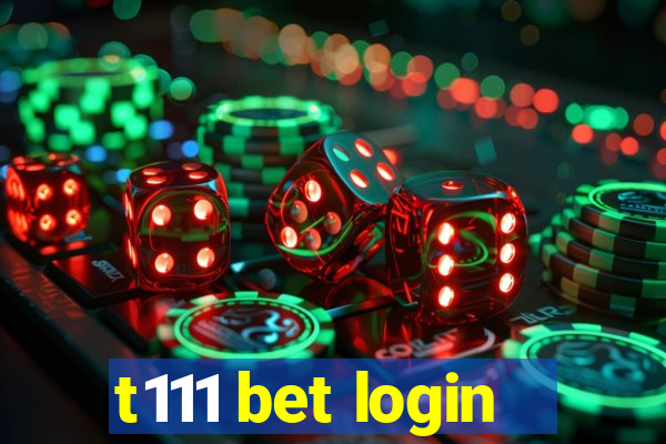 t111 bet login