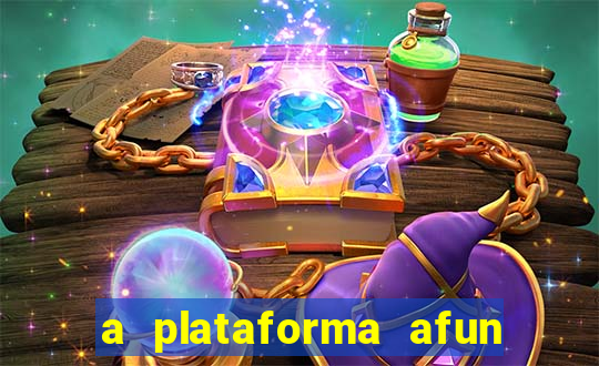 a plataforma afun paga mesmo