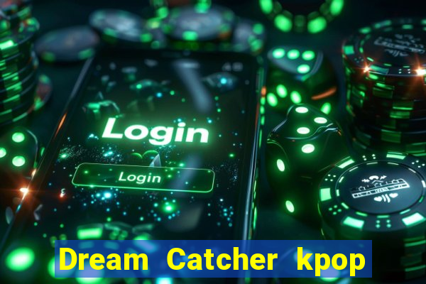 Dream Catcher kpop dreamcatcher kpop lightstick