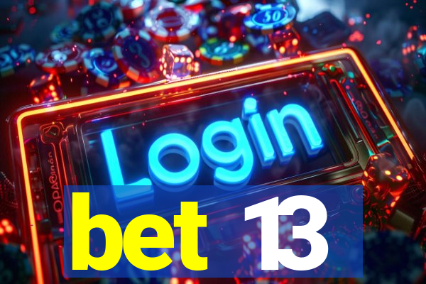 bet 13