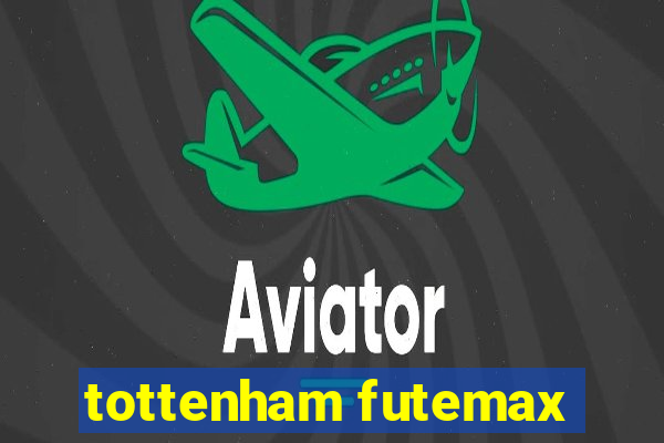 tottenham futemax