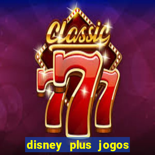 disney plus jogos de futebol