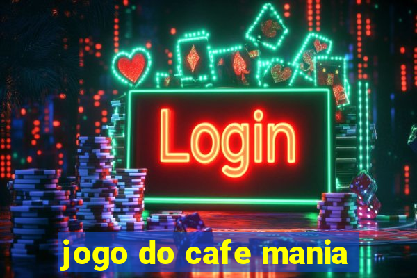 jogo do cafe mania