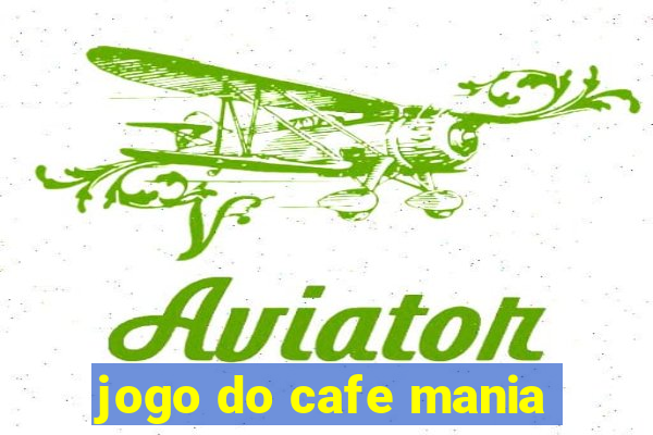 jogo do cafe mania