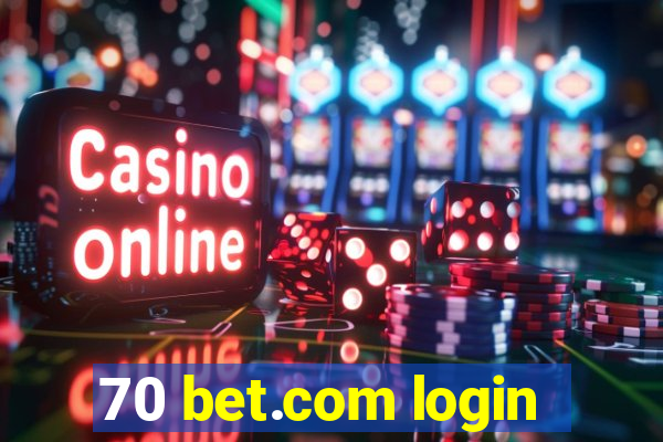 70 bet.com login