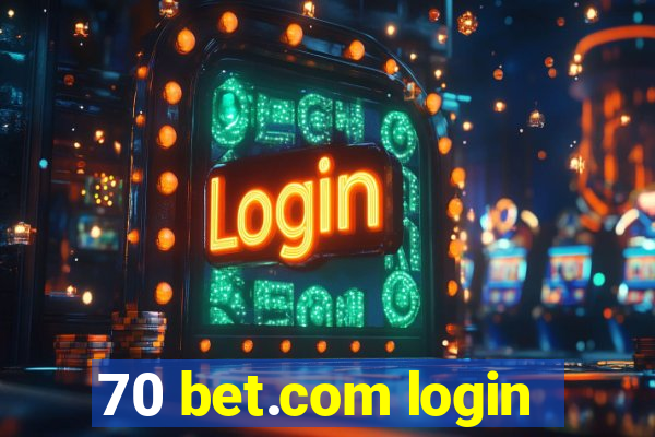 70 bet.com login