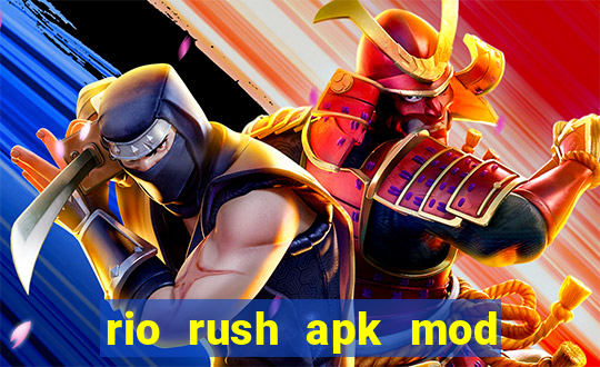 rio rush apk mod dinheiro infinito