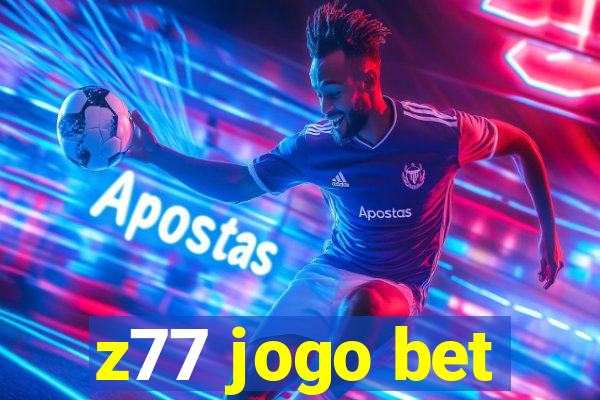 z77 jogo bet