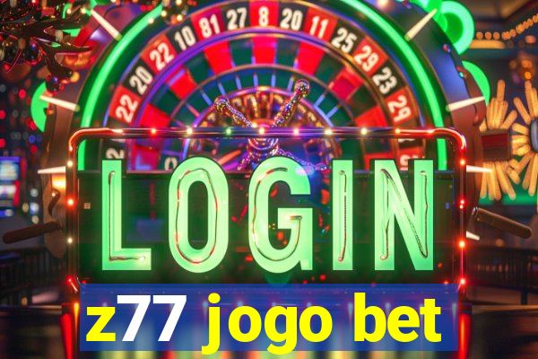 z77 jogo bet