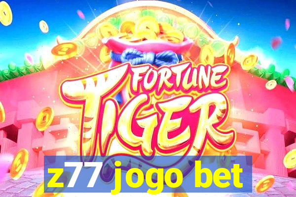 z77 jogo bet