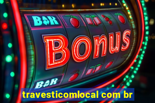 travesticomlocal com br