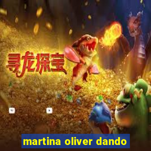 martina oliver dando