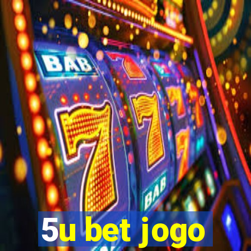 5u bet jogo