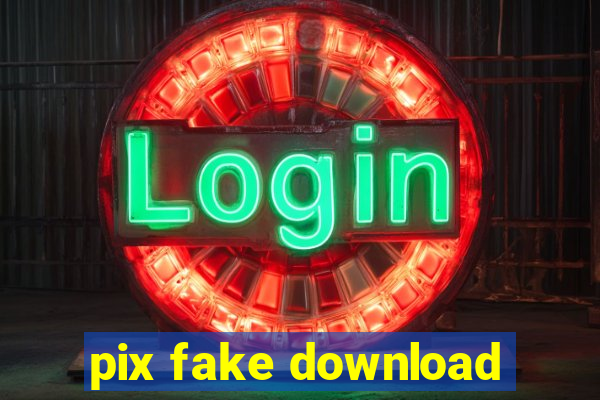 pix fake download